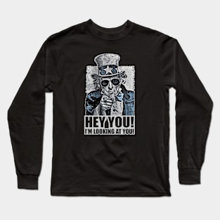 Uncle Sam, Hey You! I'm looking at you! Long Sleeve T-Shirt